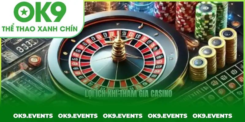 Lợi ích khi tham gia casino